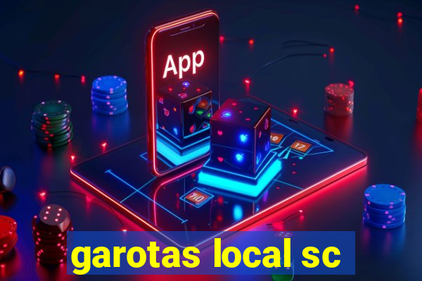 garotas local sc